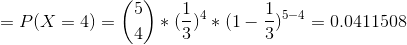 = P(X=4) = \binom{5}{4}*(\frac{1}{3})^{4}*(1-\frac{1}{3})^{5-4} = 0.0411508