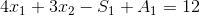 4 x_1 + 3 x_2 - S_1 + A_1 = 12