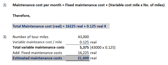2) Maintenance cost per month = Fixed maintenance cost + (Variable cost mile x No. of miles) Therefore, Total Maintenance cos
