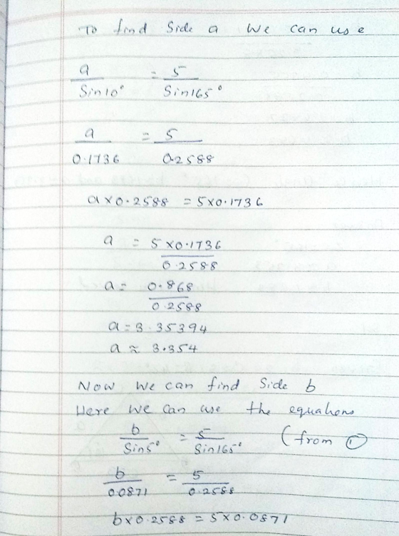To find Sice a can use a Sinio Sinics OLYO. 2598 So.1136 - SXO.1736 02588 0.868 02588 a-B35394 NO We can find Side b the equa
