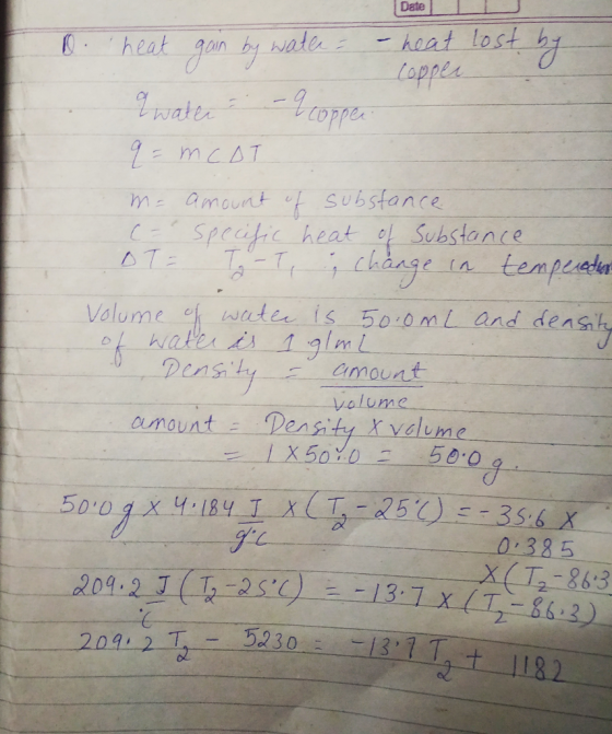 Date O heat gain by water - - heat lost by Copper water - copper q=COT me amount of substance (= Specific heat of Substanc