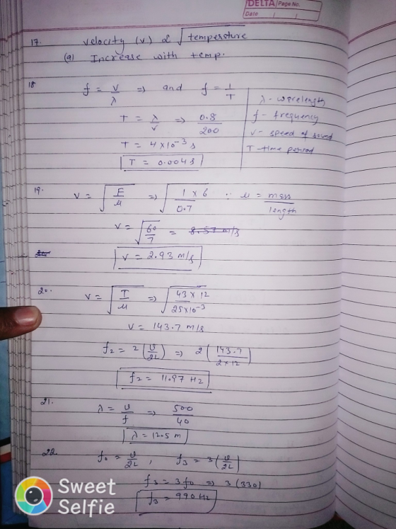 DELTA Page No. Date 1 17. - velocity (v) @ / tempersture (a) Increase with temp. t = V - and f 7 T -werelength t- frequency ✓