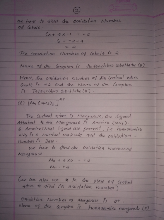 we have to sind the onidation Number of Cobalt. Cot 4x1 = -2 Co = -2+4 = 2 The Onidation Number of Cobalt is a Name of the Co