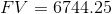 FV = 6744.25