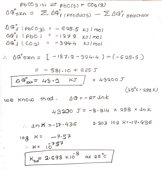 pbC0315) = P6015) + CO2(9) OG son = EDG; (products) - EOGéreactans OGS (PbCO3) = -625.5 kJ I mol AGʻj (pbo) = -187.9 KJ I mol