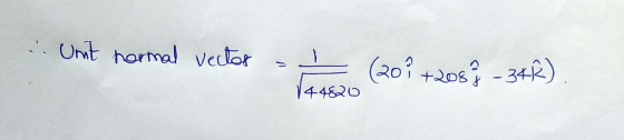 Unit normal vector = l Tagsco (20? +2067 (20i +208} -34R). 144820