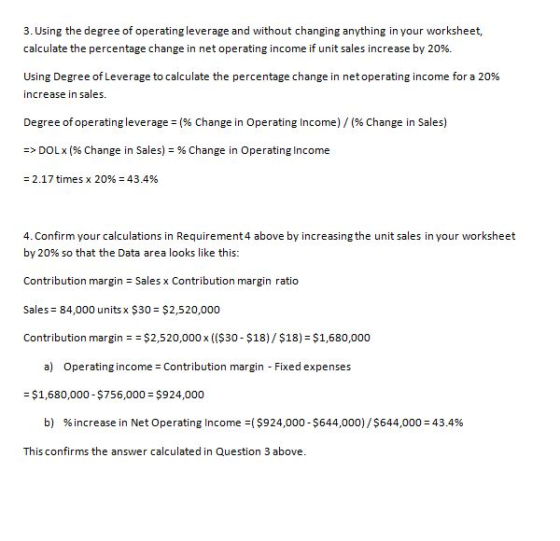 3. Using the degree of operating leverage and without changing anything in your worksheet, calculate the percentage change in