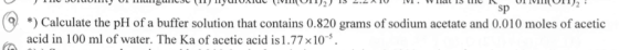 sp (9) Calculate the pH of a buffer solution that