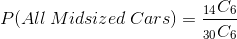 P(All Midsized Cars) = 1406 30C6