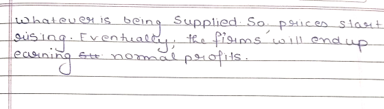 Whatever is being supplied. So peices slaut ousing. Eventually the fillims will end up earning su nomal profits. -