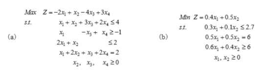 (a) Max Z--2x1 + x2 - 4xz + 3x4 st. x1 + x2 + 3x2 + 2x4 S4 X1 -X3 + X, 2-1 2x1 + x2 32 X1 + 2x2 + x3 + 2x4 = 2 X2, X3, X, 20