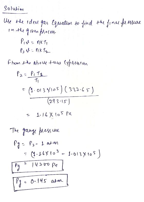 Solution Use the ideal gas equation to find the final pressure in the given processo Pin=nk to P, - ПkТ, from the above teme