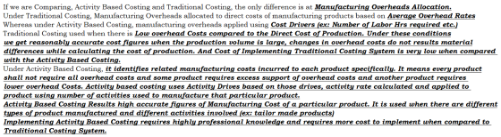 If we are Comparing, Activity Based Costing and Traditional Costing, the only difference is at Manufacturing Overheads Alloca