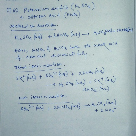 (1) (6) Potassium sulfite (K2 SO 3 ) & Nitrous acid (ANC) Molecular reaction: K2SO3 (as) + 2HNO (ar) - H2SO (as) + 2 k Ng(ar)