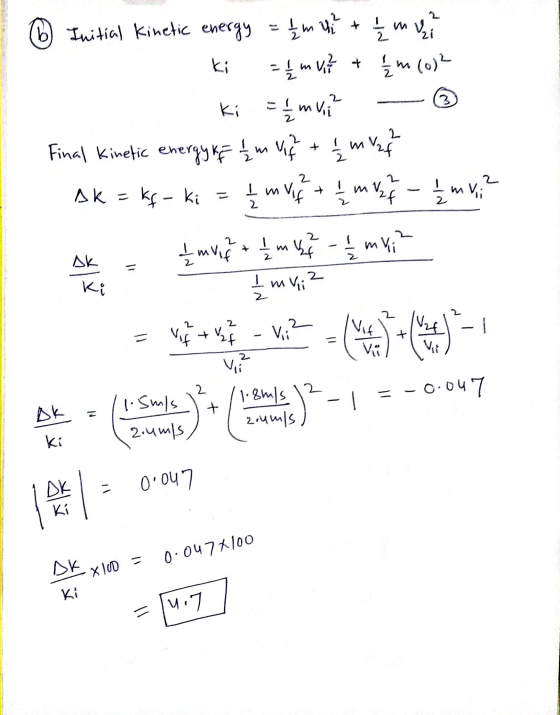 amit my zi ki 2 3 (6 Initial Kinetic energy = 1 / m + = 1 m vit + 14m (0)2 ki = 1 m vi Final Kinetic energy of ffm vir Ak=kg