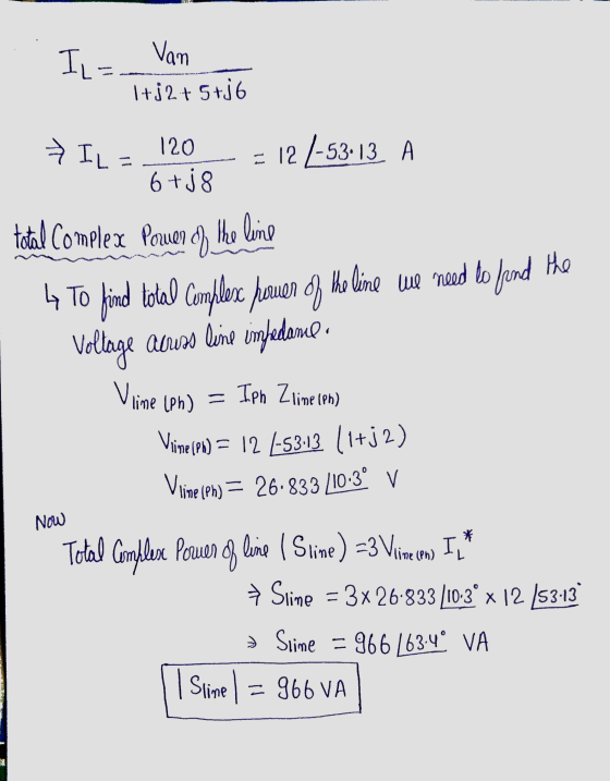 I = Van 1+j2+5+j6 >IL 120 6+j8 = 12 /-53-13 total Complex Porner of the line 4 To find total Complex porner of the line we ne