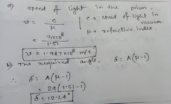 = 3x108 as speed of light in the prism, re= c c t speed of light in vacuum M refractive index 7051 Tre=1-987x108 mis by the r