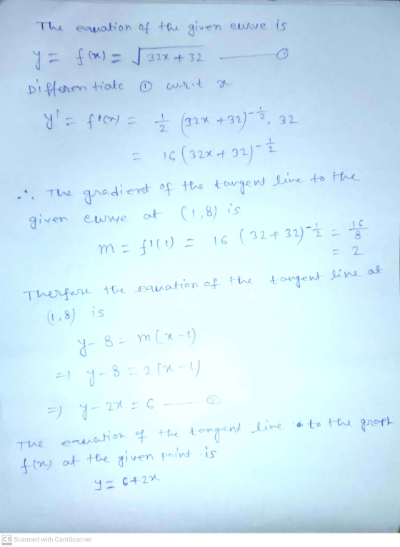 The eamation of the given cuve is y = f(n) = 32x + 32 Differentiate © will it a y = from) = ² (324 + 32) ² 32 16 (32x+ 32)- .