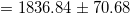 \small =1836.84 \pm 70.68