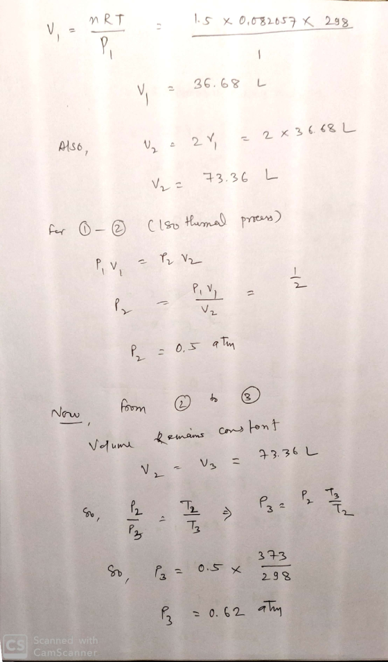- 1.5 x 0.082057 x 298. V = nRT 36.68 L 3 36.0 ✓ Also, 2 a 2v = 2x36.68L V₂ = 73.36 L for 0 - ② (lso thermal process) pivi -