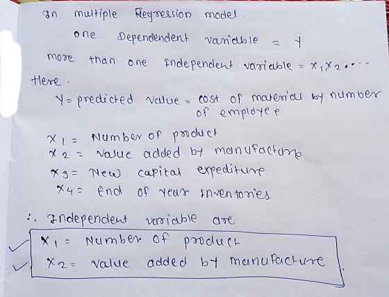 an multiple Regression model one Dependendent variable = y more than one Independent variable = x,xa.... Here. Y=predicted va