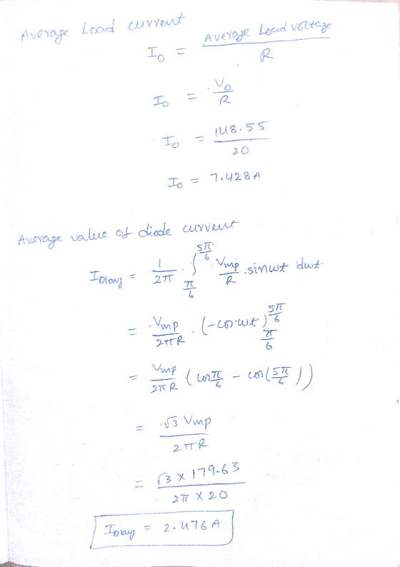 Average Load current I. - Average Load voltage Is = 148.55 20 Io = 7.428A Average value of diede current up sinut dut Iolows