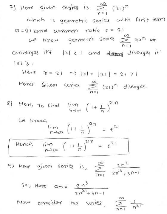 7) Here given series is (2ijn n! which 15 geometric series with first term a=21 and common ratio 8= 21 we Know geometric seri
