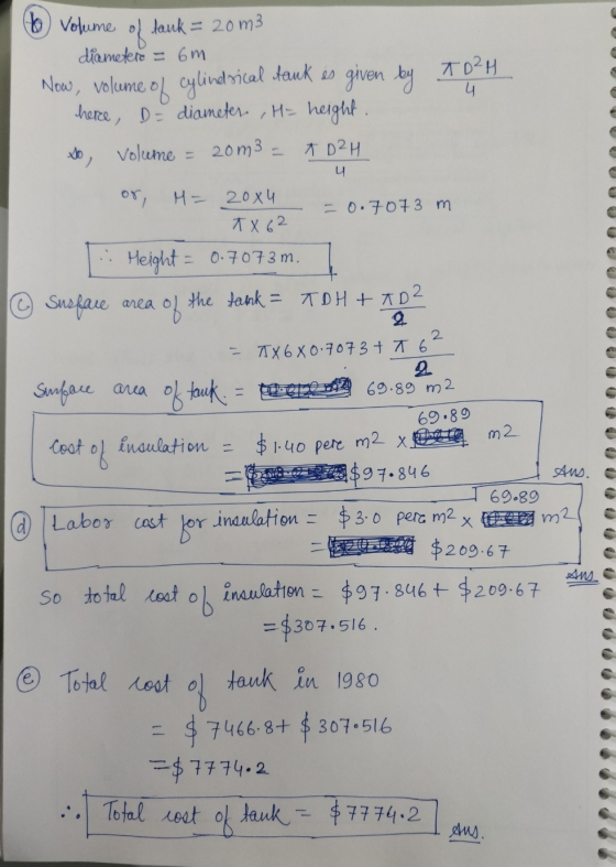 (6) Volume of tank = 2om3 diametere = 6m New, volume of cylindrical tank es given by 70²H 4 here, D= diameter, H= height. to,