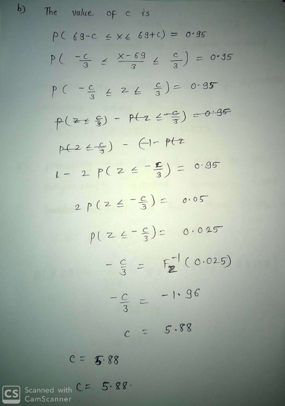 b) The value of c is. PC 69-C EXE 69+c) = 095 P( 5 < x-69 ) = 0.95 pc - E24 & ) = 0.95 Plze ) - Plz 4 0.95 p(24) - El-ptz - 2