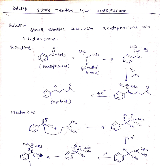 solutna stork reaction byw acetophenone Solutno Stork reaction between acetophenone and 3-but enarrone. Reaction:- : M23 CH C