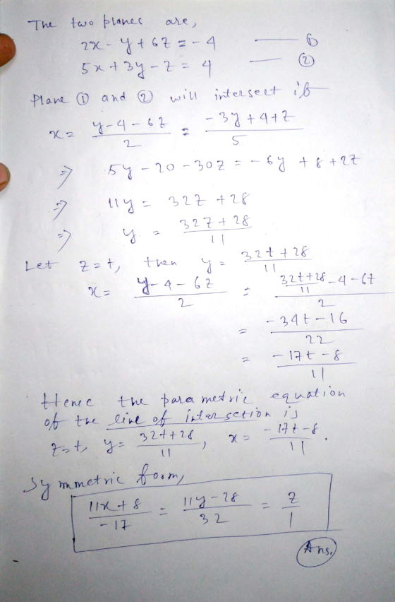 The two planes are , 22- 4 + 6 2 - 4 5x+3y-z=4 Plane ① and 2 will intersect if y-4-.62 -34 +4+2 5 ry-20-302 by + 8 + 27 x2 11