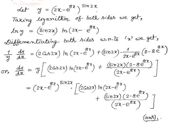 Sin 2x 8x 22-8T (2-88 det y = (2x-e87) Taking logarithm of both sides we get, lony = (Sin2x) m (24- 284) Differentiating both