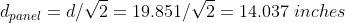 dpanel = d/V2 = 19.851/V2 = 14.037 inches