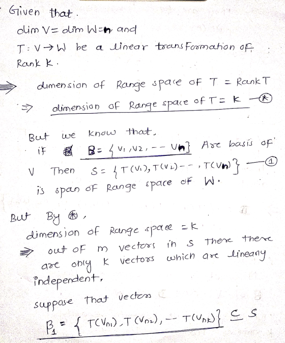 Given that dim v= dim Wah and TEV+W be a linear trans Formation of .. Rankk. > dimension of Range space of T = Rank T * -> di