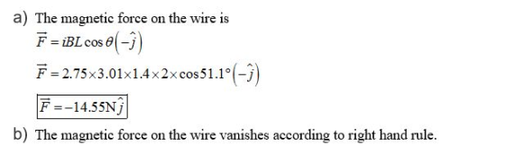 a) The magnetic force on the wire is F-115 x3.01x1.4×2xcos5 1.115) F14.55Nj b) The magnetic force on the wire vanishes accord