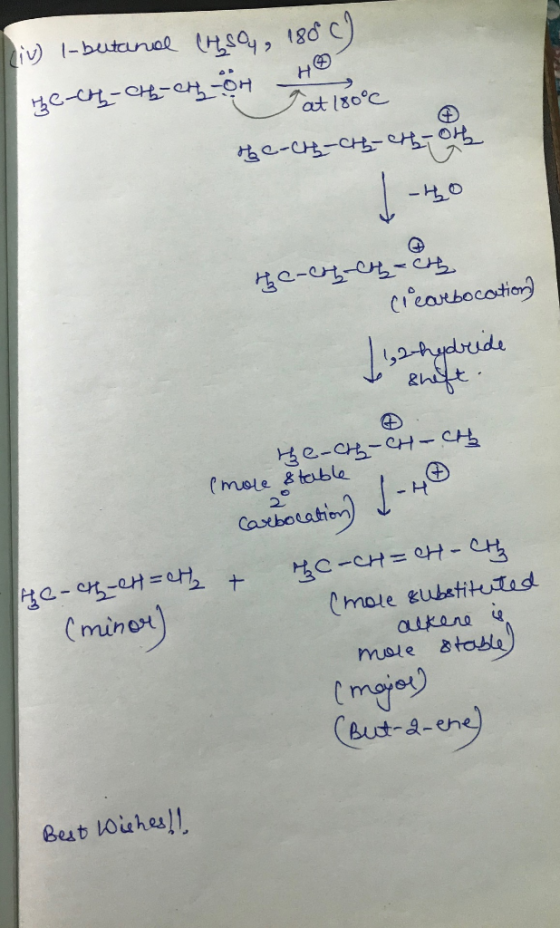 (iv) 1-butanol (4soy, 180 c) +36-c-cth Chh Oh H at 180°C A C-CH2=CH-Chor the-eh-eh-eh Cipearbocation) 1 1,2 hydride to shift.