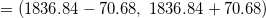 \small =\left (1836.84 - 70.68,\;1836.84 + 70.68 \right )