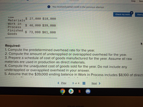 Help Save You received partial credit in the previous attempt. 3 Check my work View Naw Materials $ 27,000 $18,000 Work in Pr