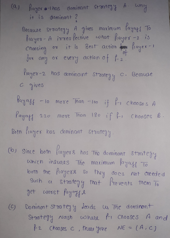 0 A To is (a) player a-t has dominant Strategy A. why it is dominant 2 Because strategy gives maximum Payays Player - A irres