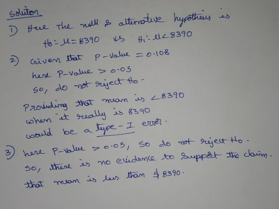solution D e re the nolll & alternative hypotheses es Ho = =8390 as Hi-448390 2) Given that p-value = 0.108 here P-value > 0
