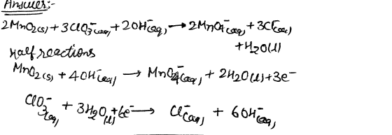 Answer:- 2Mnozcs1+34 03729,+20H69, +2M110s csegj + 3C(see) Half reactions THROU MnO2 (s) + 40Hien → MnohCeq; + 2H20 (1+3e- Co