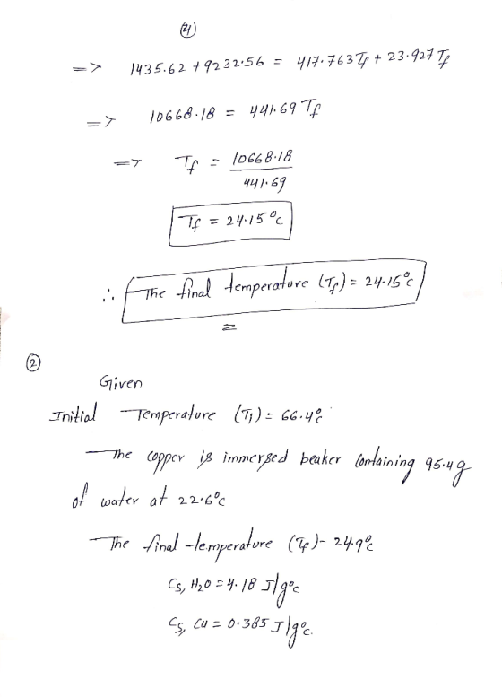 417.763723.9277 > 1435.62 92 3 2.56 - J0668.18=44169Tp =7 = 2415c The fnal demperature ()= 24-15 Given IndialTemperature (7)
