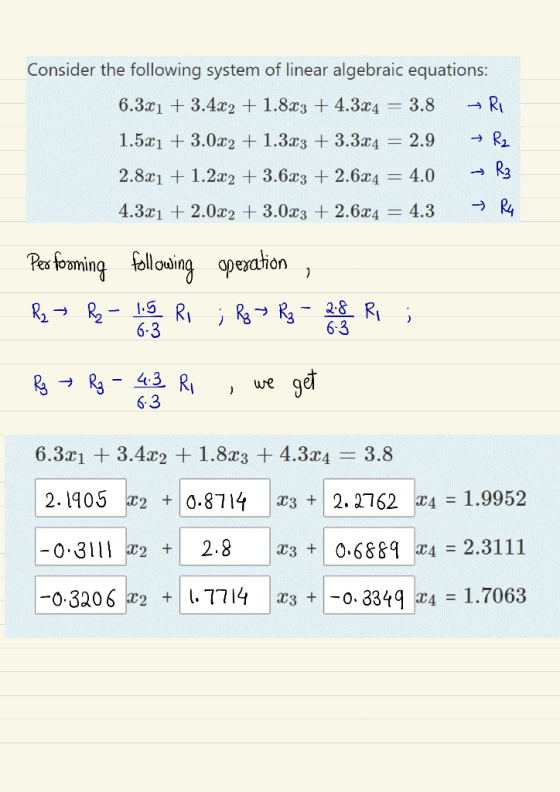 Consider the following system of linear algebraic equations: 6.3x1 + 3.4x2 + 1.8x3 + 4.3x4 = 3.8 Ri 1.5x1 + 3.0x2 + 1.3x3 + 3