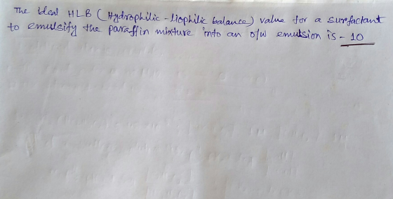 The ideal HLB (Hydrophilic -liophilic balance) value for a surfactant to emulsify the paraffin mixture into an ofw emulsion i