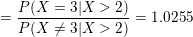 \small =\frac{P(X=3|X>2)}{P(X\neq3|X>2)}=1.0255