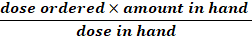 dose ordered x amount in hand dose in hand