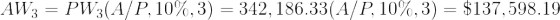 AW3 = PW3(A/P, 10%,3) = 342, 186.33(A/P, 10%,3) = $137,598.19