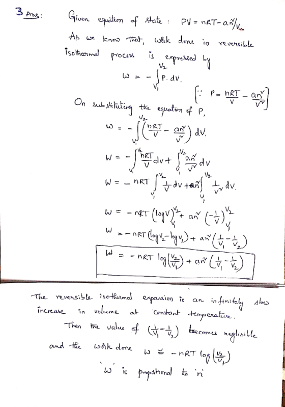 3 Ans: Given equation of state : PV = nRT-an / vas As we know that, whk done in reversible isothermal process is expressed by