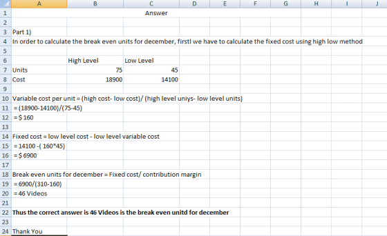 D 1 Answer 3 Part 1) 4 In order to calculate the break even units for december, firstl we have to calculate the fixed cost us