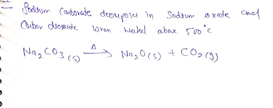 anel Sodium Carbonate deompose in sodium exiele Carbon dioxide when heated above 500°c Na₂CO3 (6) Ay Nago(s) + CO2 (9)